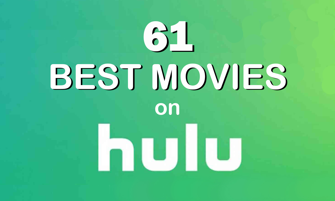 The 61 Best Movies on Hulu to Watch in Canada! ScreenBinge