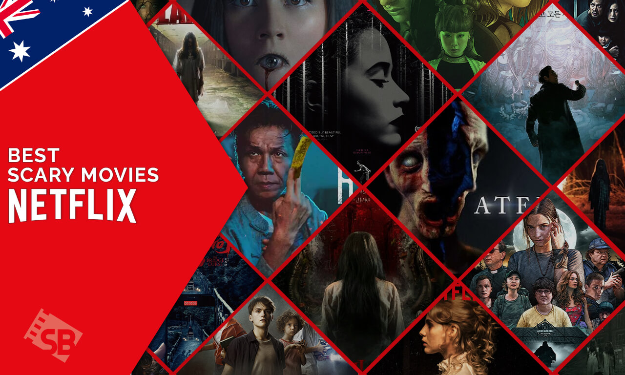 50 Best Scary Movies on Netflix in Australia (Updated 2022)