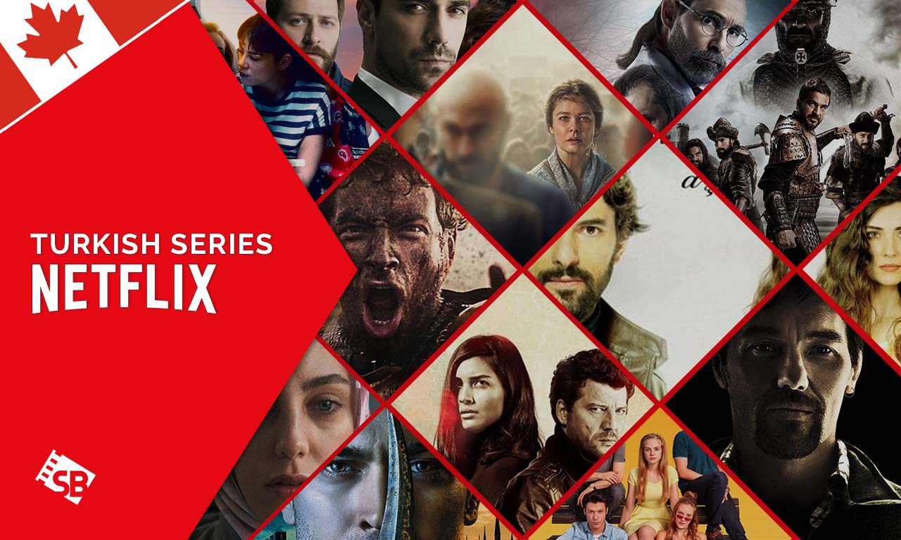 15 Best Turkish Series on Netflix in Canada To Binge!! [Updated 2023]