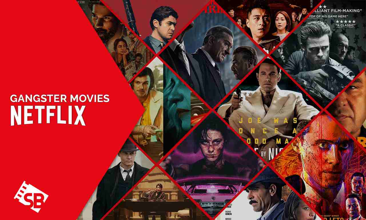 19 Best Gangster Movies on Netflix to Watch in Spain [Updated 2023]