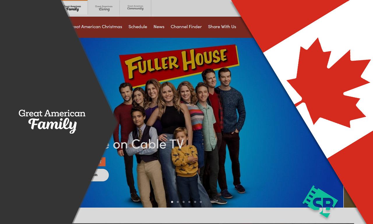 How to Watch Great American Family Channel in Canada [February 2024]