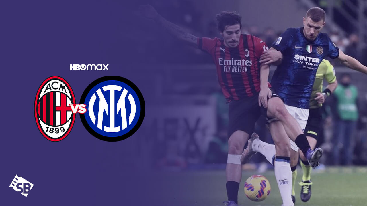 How to Watch AC Milan vs Inter Milan Live Stream Semi Final in UAE on HBO Max 
