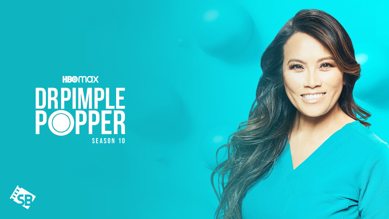 How to watch Dr. Pimple Popper Season 10 Outside USA on Max