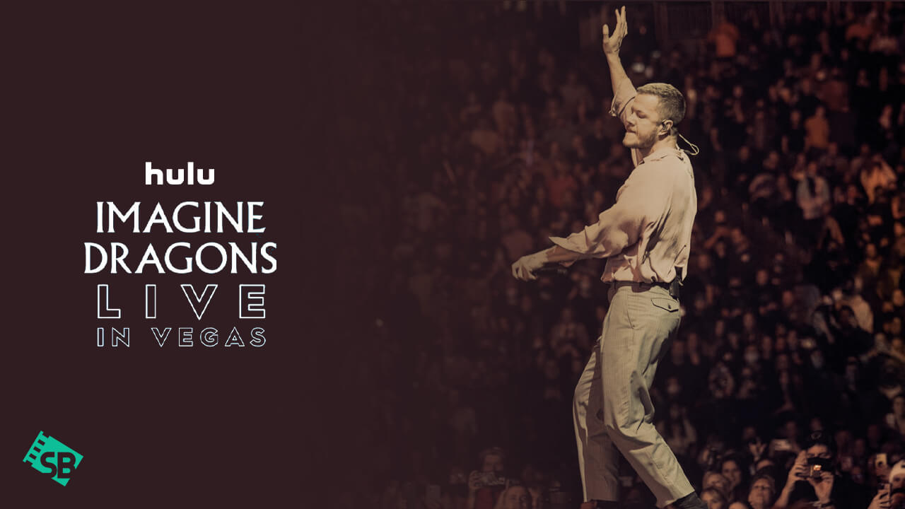 How To Watch Imagine Dragons Live in Vegas in Spain on Hulu