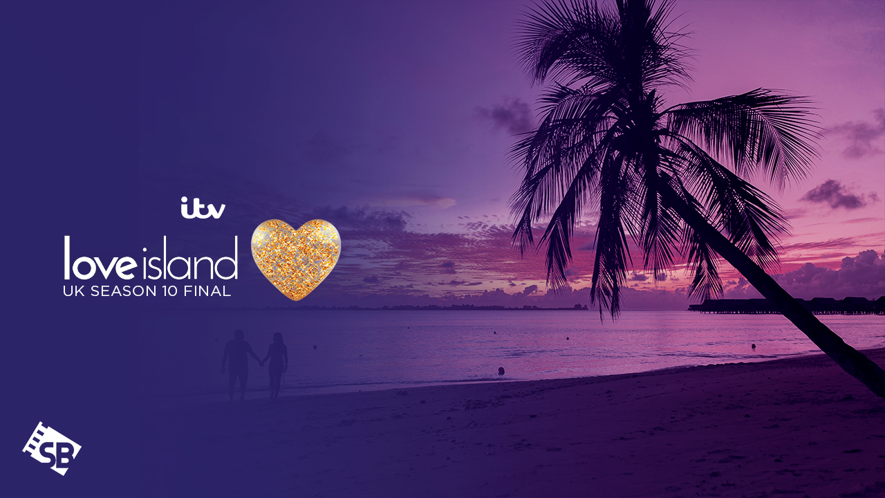 How to Watch Love Island UK Season 10 Final Live in USA on ITV