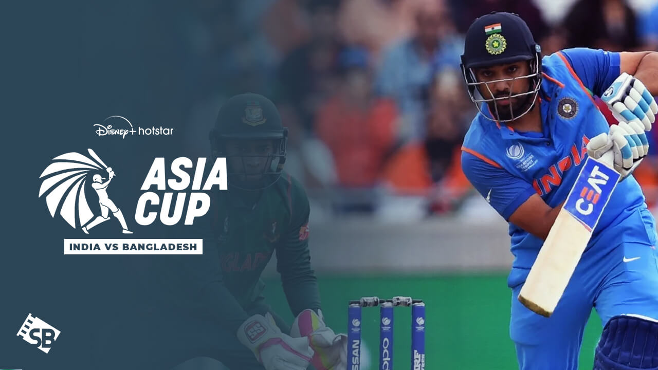 Watch India vs Bangladesh Asia Cup 2023 in Australia on Hotstar
