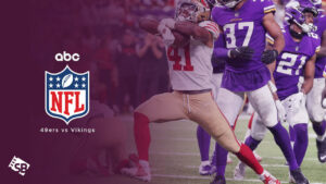 Watch 49ers vs Vikings NFL 2023 Outside USA on ABC