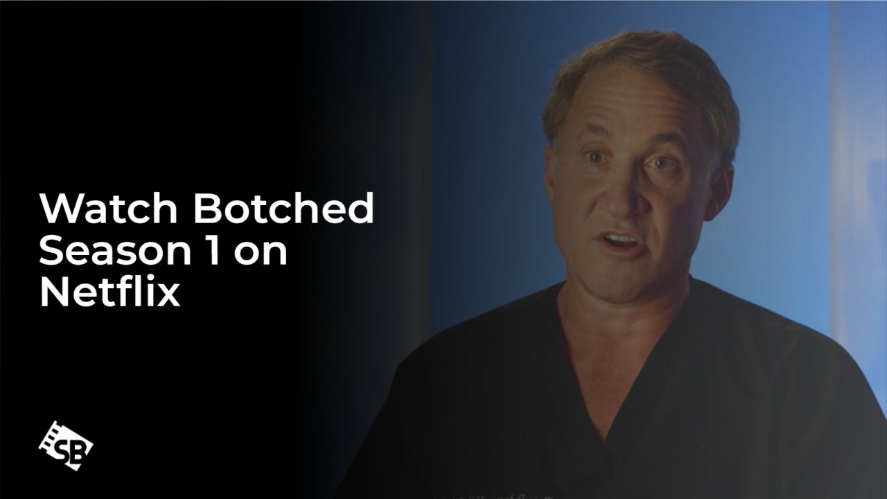 Watch Botched Season 1 in New Zealand On Netflix