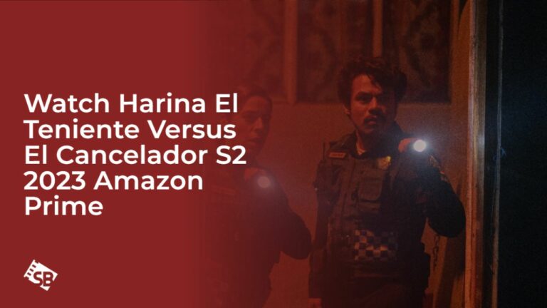 Watch Harina El Teniente Versus El Cancelador S2 2023 in Singapore On Amazon Prime