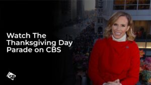 Watch The Thanksgiving Day Parade in UK on CBS