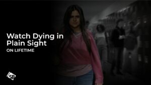 Watch Dying in Plain Sight in Netherlands on Lifetime