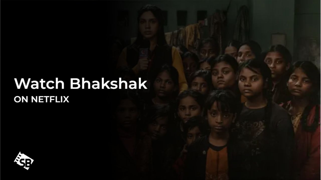 Watch Bhakshak in France on Netflix