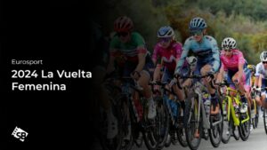 How to Watch 2024 La Vuelta Femenina in India on Eurosport