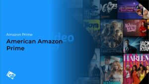 How to Watch American Amazon Prime in Australia [Updated 2024]