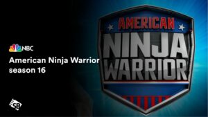 How to Watch American Ninja Warrior Season 16 Outside USA on NBC
