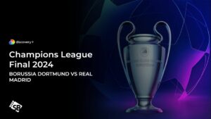 How to Watch Borussia Dortmund vs Real Madrid Champions League Final in Netherlands on Discovery Plus