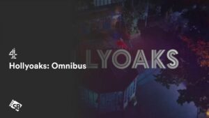 How to Watch Hollyoaks: Omnibus in Germany on Channel 4