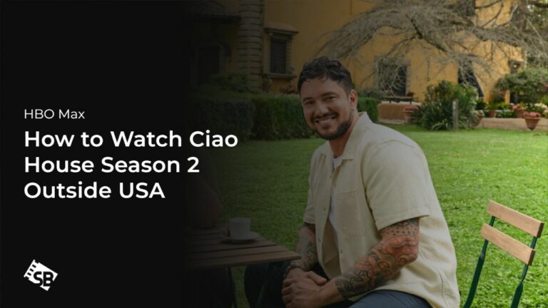Watch-Ciao-House-Season-2-outside USA-on-max