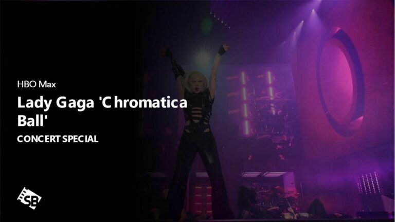 watch-lady-gagas-chromatica-ball-concert special-Outside USA-on- max