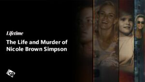 How to Watch The Life and Murder of Nicole Brown Simpson in New Zealand on Lifetime