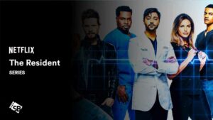 How to Watch The Resident in Australia on Netflix [Easy Guide]
