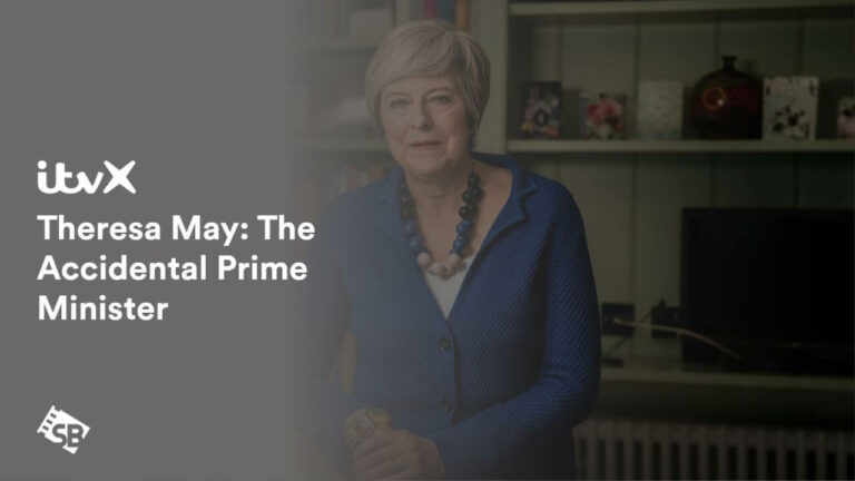 Watch-Theresa-May-The-Accidental-Prime-Minister-in-New Zealand-on-ITVX