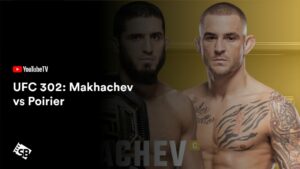 How to Watch UFC 302: Makhachev vs Poirier in South Korea on YouTube TV