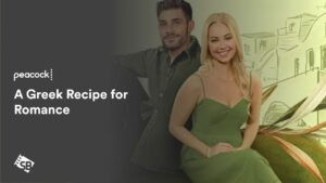 How to Watch A Greek Recipe for Romance Outside USA on Peacock