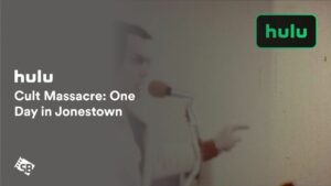 How to Watch Cult Massacre: One Day in Jonestown Outside USA on Hulu