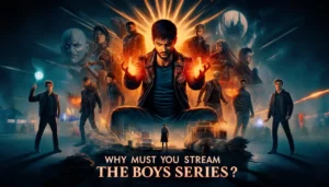 Why-Must-You-Stream-The-Boys-Series