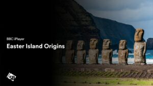 How to Watch Easter Island Origins Outside UK on BBC iPlayer