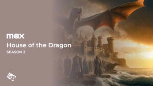 Watch House of the Dragon Season 2 in Spain on HBO Max: Guide, Cast, Trailer!