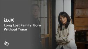 How to Watch Long Lost Family: Born Without Trace in Hong Kong on ITVX