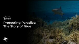 Watch Protecting Paradise: The Story of Niue in Japan on Disney Plus [Stream For Free]