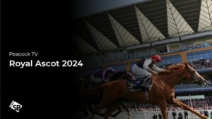 How to Watch Royal Ascot 2024 in Hong Kong on Peacock TV