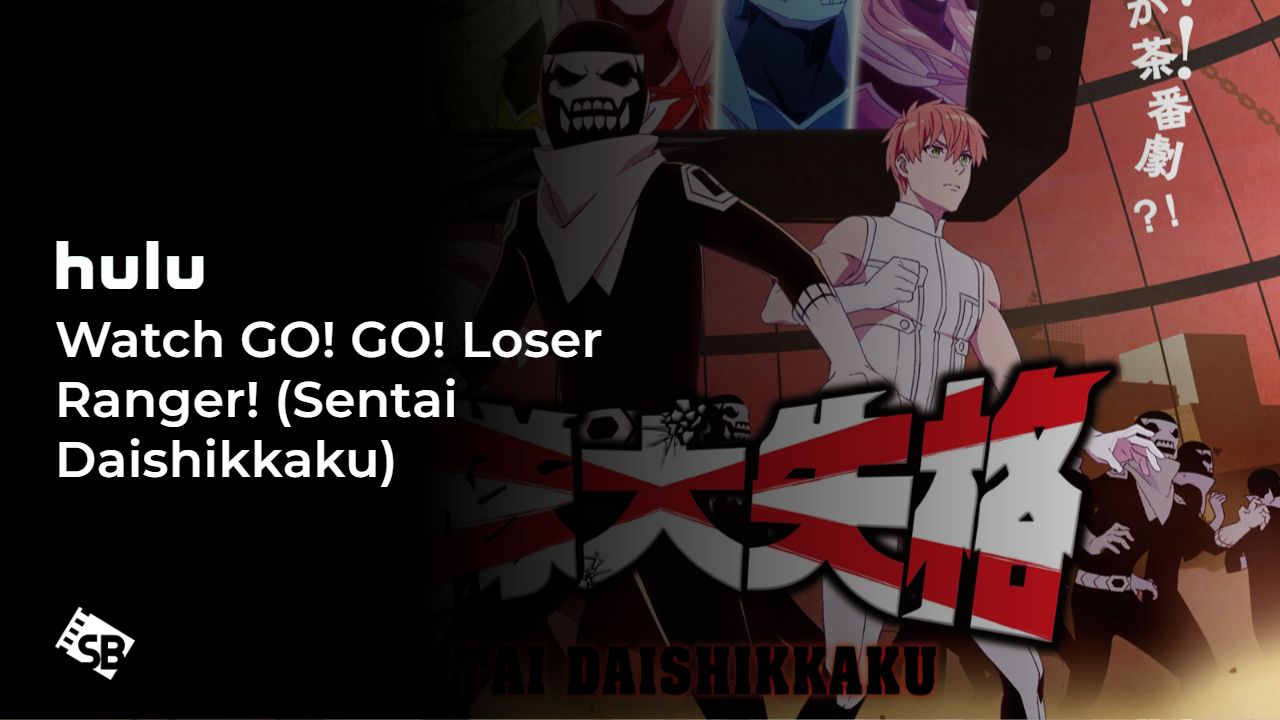 How To Watch GO! GO! Loser Ranger! in Hong Kong On Hulu (Eng Dubbed)